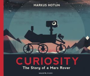 Curiosity The Story of a Mars Rover