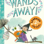 wands-away-learning-to-fly-Emma Farrarons